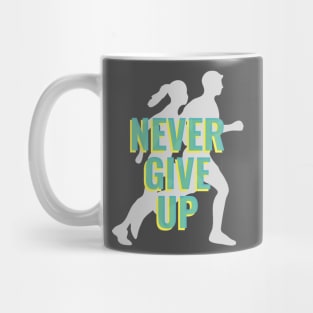 NEVER GIVE UP Mug